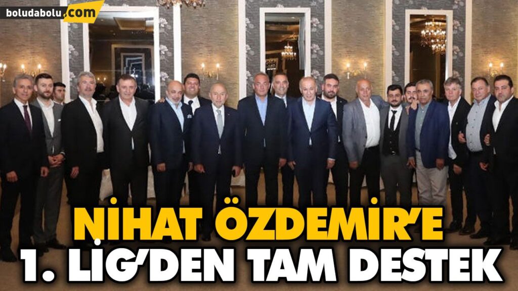 NİHAT ÖZDEMİR’E 1. LİG’DEN TAM DESTEK NİHAT ÖZDEMİR’E 1. LİG’DEN TAM DESTEK