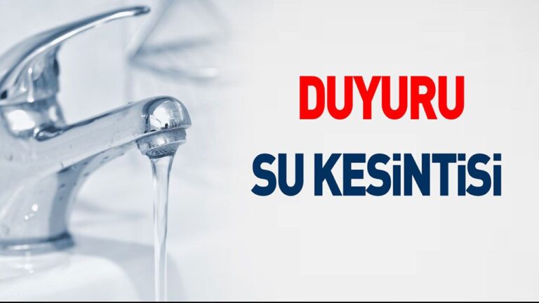 4 MAHALLE İÇİN SU KESİNTİSİ UYARISI