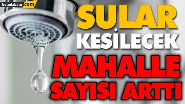 20 MAHALLE İÇİN SU KESİNTİSİ UYARISI