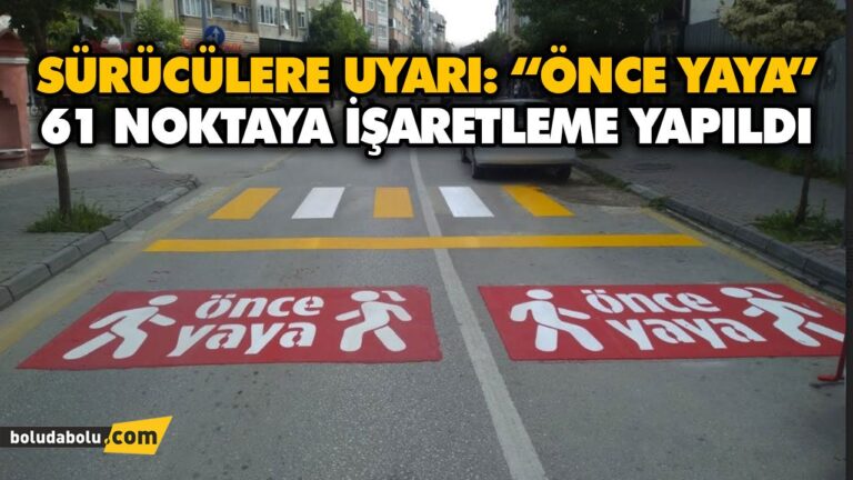 SÜRÜCÜLERE UYARI: “ÖNCE YAYA”