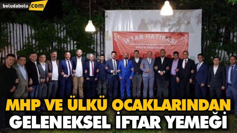 MHP VE ÜLKÜ OCAKLARINDAN GELENEKSEL İFTAR YEMEĞİ