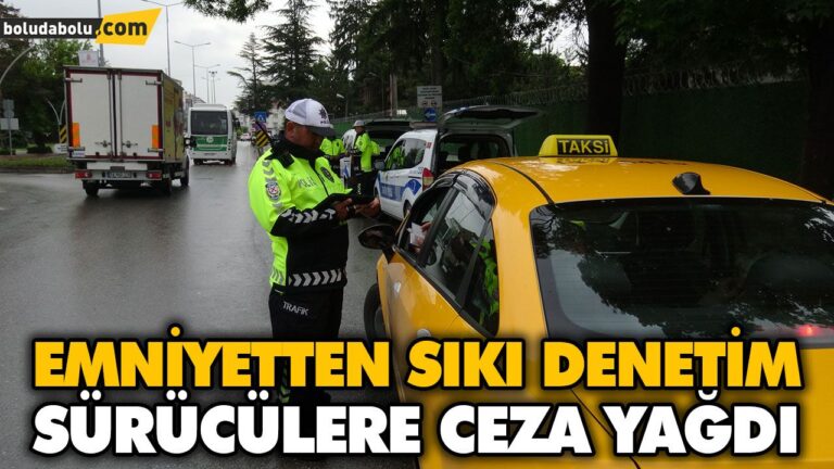 SÜRÜCÜLERE CEZA YAĞDI