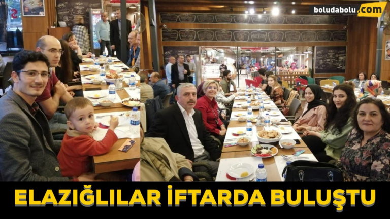 ELAZIĞLILAR İFTAR YEMEĞİNDE BULUŞTU