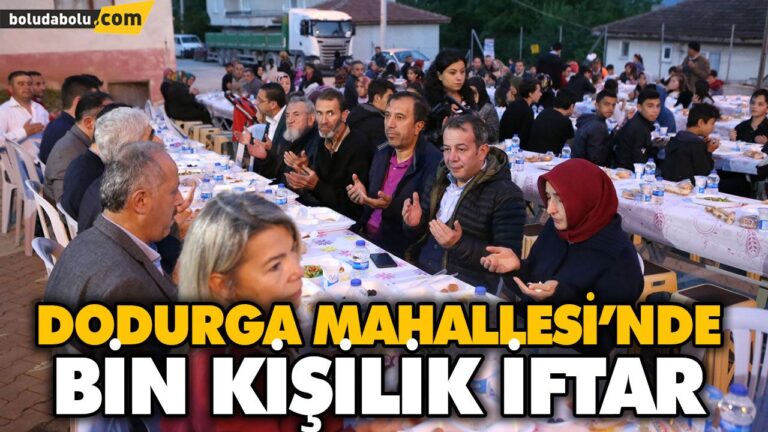 DODURGA MAHALLESİ’NDE BİN KİŞİLİK İFTAR