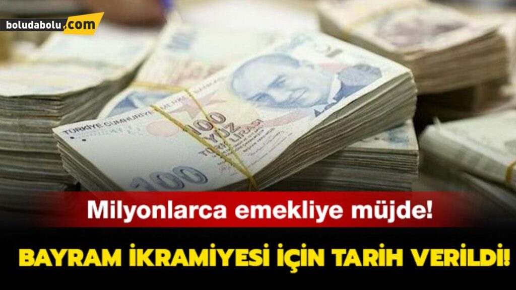 EMEKLİLERİN BAYRAM İKRAMİYESİ TARİHİ BELLİ OLDU EMEKLİLERİN BAYRAM İKRAMİYESİ TARİHİ BELLİ OLDU