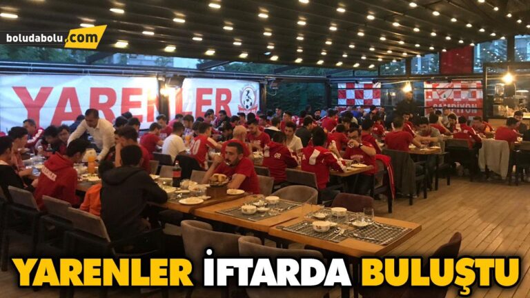 YARENLER İFTARDA BULUŞTU