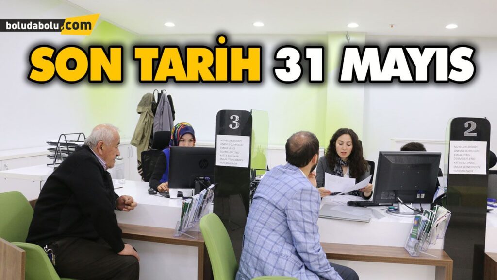 SON TARİH 31 MAYIS SON TARİH 31 MAYIS