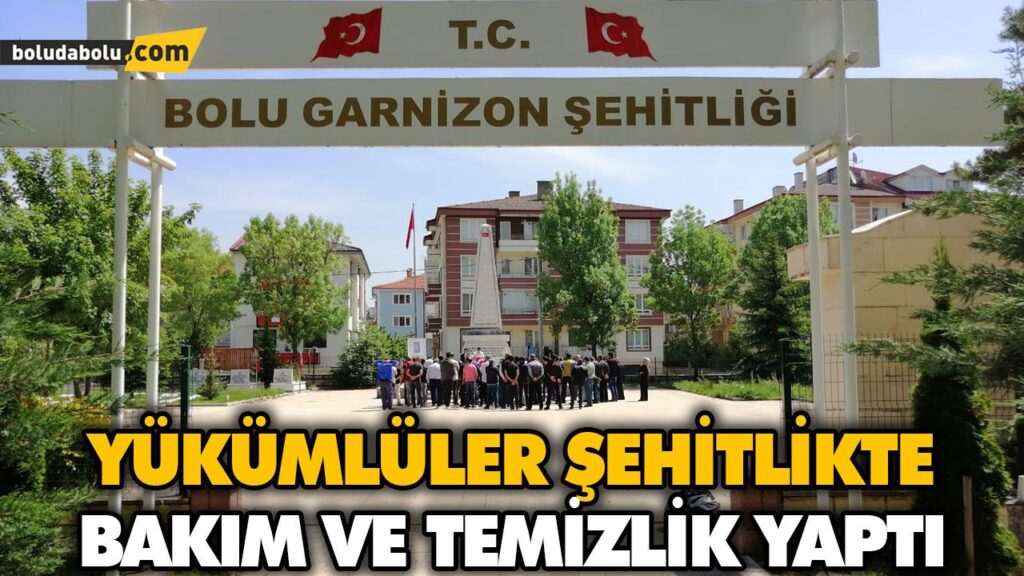 YÜKÜMLÜLER ŞEHİTLİKTE BAKIM VE TEMİZLİK YAPTI YÜKÜMLÜLER ŞEHİTLİKTE BAKIM VE TEMİZLİK YAPTI
