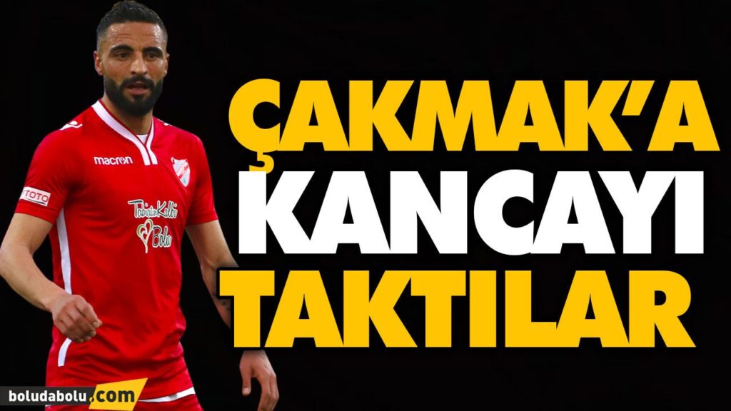 ÇAKMAK’A KANCAYI TAKTILAR ÇAKMAK’A KANCAYI TAKTILAR