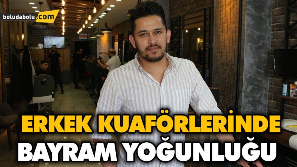 ERKEK KUAFÖRLERİNDE BAYRAM YOĞUNLUĞU ERKEK KUAFÖRLERİNDE BAYRAM YOĞUNLUĞU