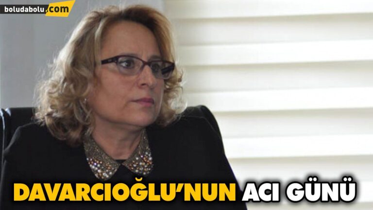 DAVRCIOĞLU’NUN ACI GÜNÜ
