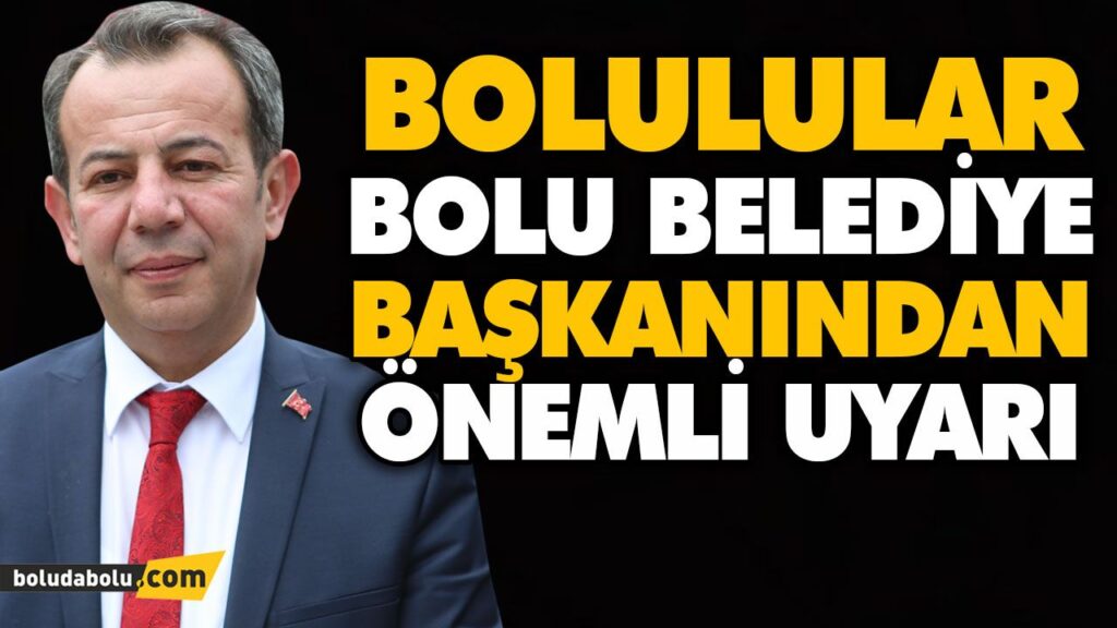 BOLULULAR BOLU BELEDİYE BAŞKANINDAN ÖNEMLİ UYARI BOLULULAR BOLU BELEDİYE BAŞKANINDAN ÖNEMLİ UYARI