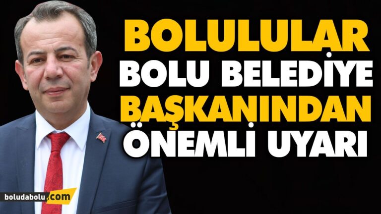 BOLULULAR BOLU BELEDİYE BAŞKANINDAN ÖNEMLİ UYARI