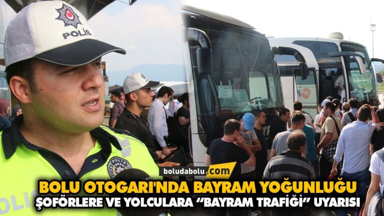 BOLU OTOGARI’NDA BAYRAM YOĞUNLUĞU