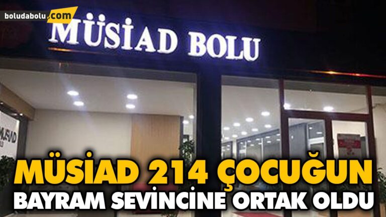 MÜSİAD 214 ÇOCUĞUN BAYRAM SEVİNCİNE ORTAK OLDU