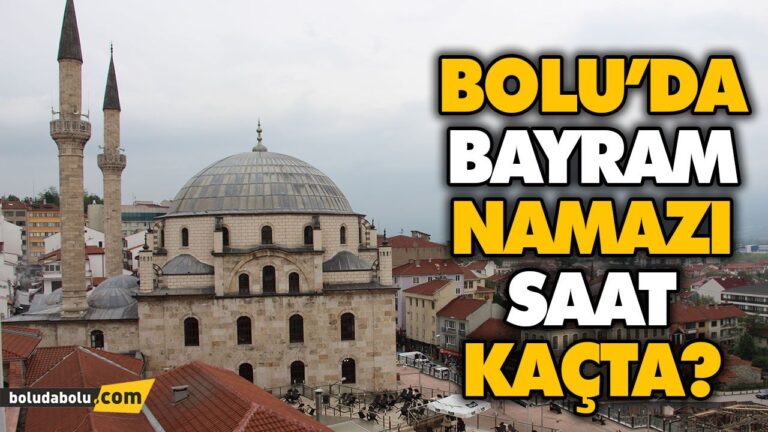 BOLU’DA BAYRAM NAMAZI SAAT KAÇTA?