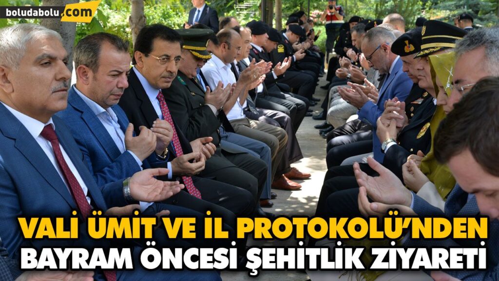 VALİ ÜMİT VE İL PROTOKOLÜ’NDEN BAYRAM ÖNCESİ ŞEHİTLİK ZİYARETİ VALİ ÜMİT VE İL PROTOKOLÜ’NDEN BAYRAM ÖNCESİ ŞEHİTLİK ZİYARETİ