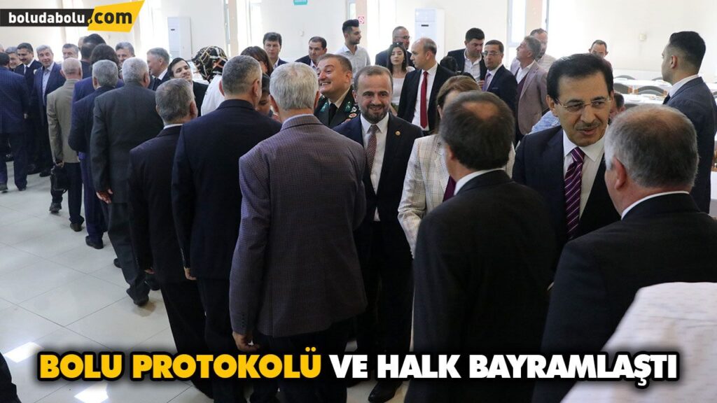 BOLU PROTOKOLÜ VE HALK BAYRAMLAŞTI BOLU PROTOKOLÜ VE HALK BAYRAMLAŞTI