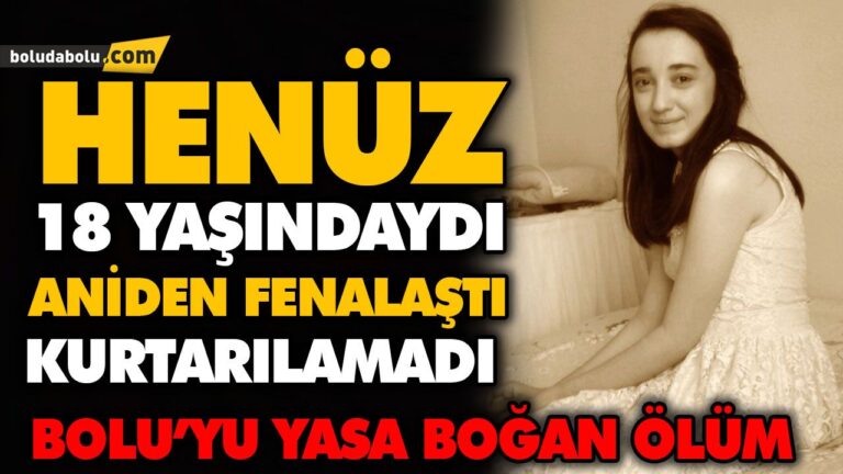 ANİDEN FENALAŞTI KURTARILAMADI