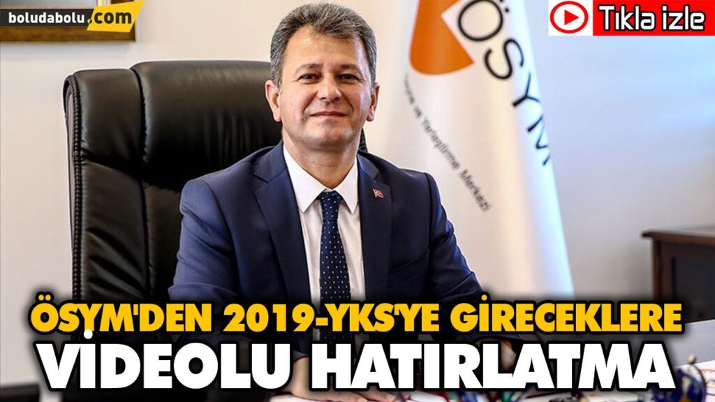 ÖSYM’DEN 2019-YKS’YE GİRECEKLERE VİDEOLU HATIRLATMA ÖSYM’DEN 2019-YKS’YE GİRECEKLERE VİDEOLU HATIRLATMA