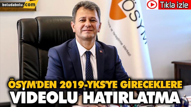 ÖSYM’DEN 2019-YKS’YE GİRECEKLERE VİDEOLU HATIRLATMA
