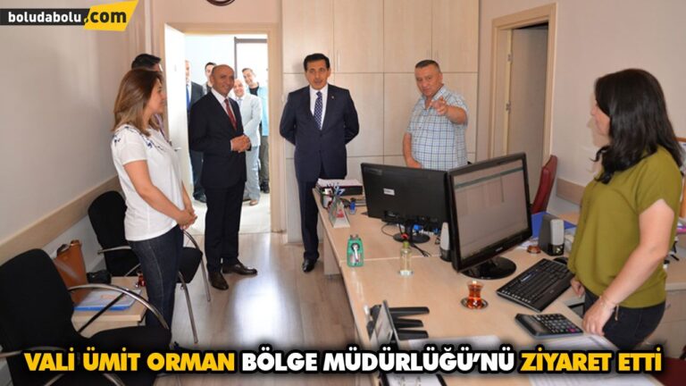 VALİ ÜMİT ORMAN BÖLGE MÜDÜRLÜĞÜ’NÜ ZİYARET ETTİ