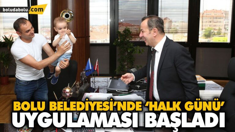 BOLU BELEDİYESİ’NDE ‘HALK GÜNÜ’ UYGULAMASI BAŞLADI