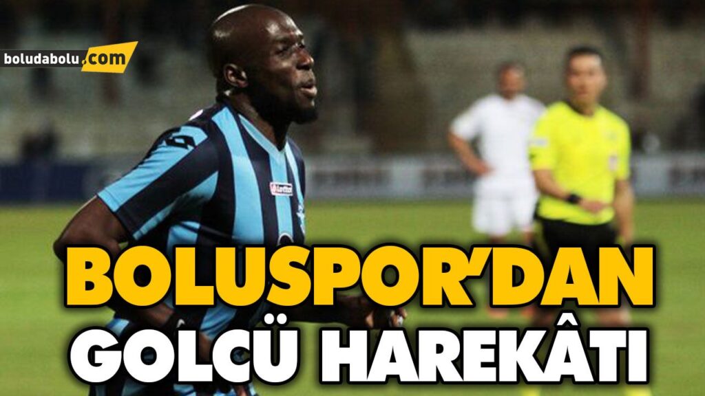 BOLUSPOR’DAN GOLCÜ HAREKÂTI BOLUSPOR’DAN GOLCÜ HAREKÂTI