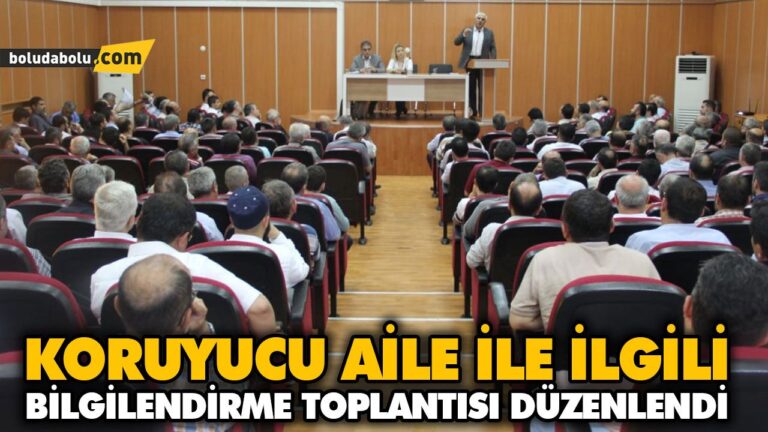 KORUYUCU AİLE İLE İLGİLİ BİLGİLENDİRME TOPLANTISI DÜZENLENDİ