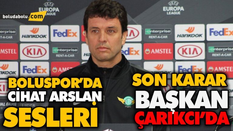 BOLUSPOR’DA CİHAT ARSLAN SESLERİ
