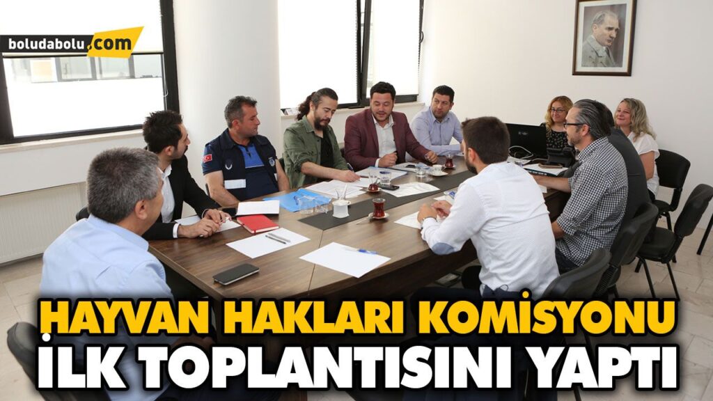 HAYVAN HAKLARI KOMİSYONU İLK TOPLANTISINI YAPTI