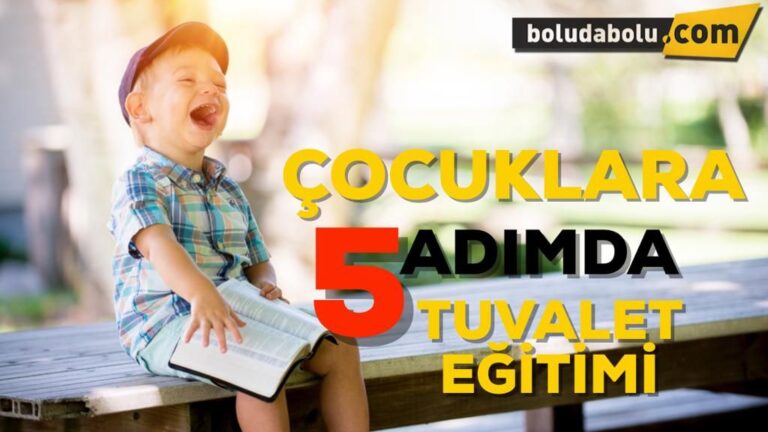 ÇOCUKLARA 5 ADIMDA TUVALET EĞİTİMİ
