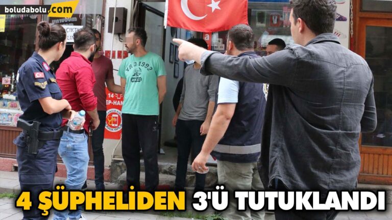 4 ŞÜPHELİDEN 3’Ü TUTUKLANDI