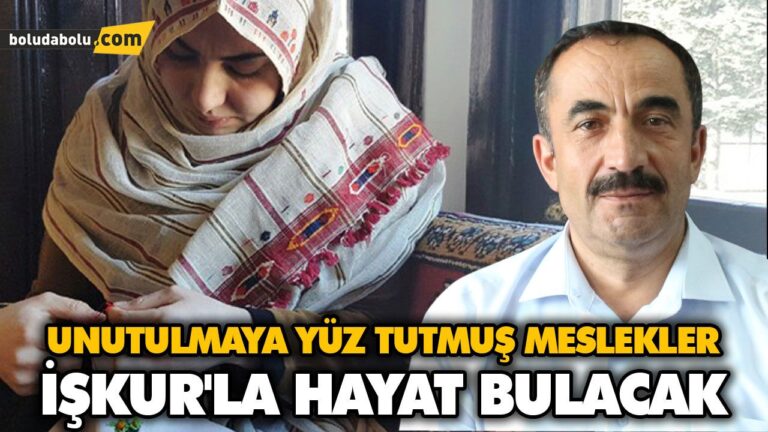 UNUTULMAYA YÜZ TUTMUŞ MESLEKLER İŞKUR’LA HAYAT BULACAK