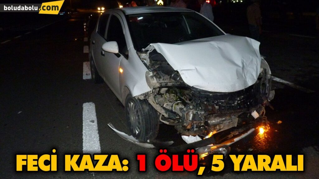 FECİ KAZA: 1 ÖLÜ, 5 YARALI FECİ KAZA: 1 ÖLÜ, 5 YARALI