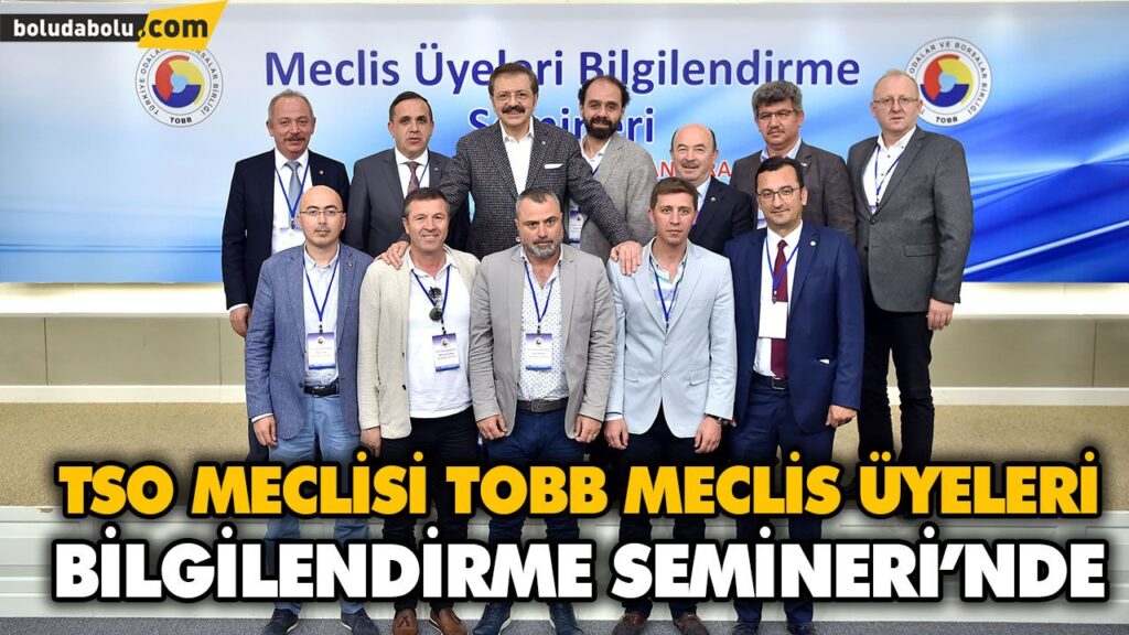 TSO MECLİSİ TOBB MECLİS ÜYELERİ BİLGİLENDİRME SEMİNERİ’NDE TSO MECLİSİ TOBB MECLİS ÜYELERİ BİLGİLENDİRME SEMİNERİ’NDE