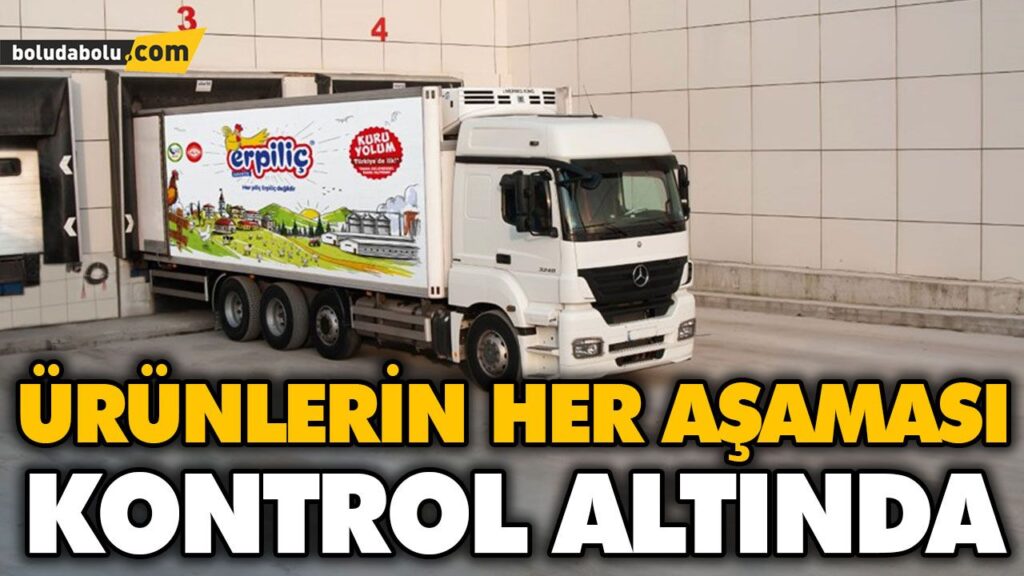 ÜRÜNLERİN HER AŞAMASI KONTROL ALTINDA ÜRÜNLERİN HER AŞAMASI KONTROL ALTINDA