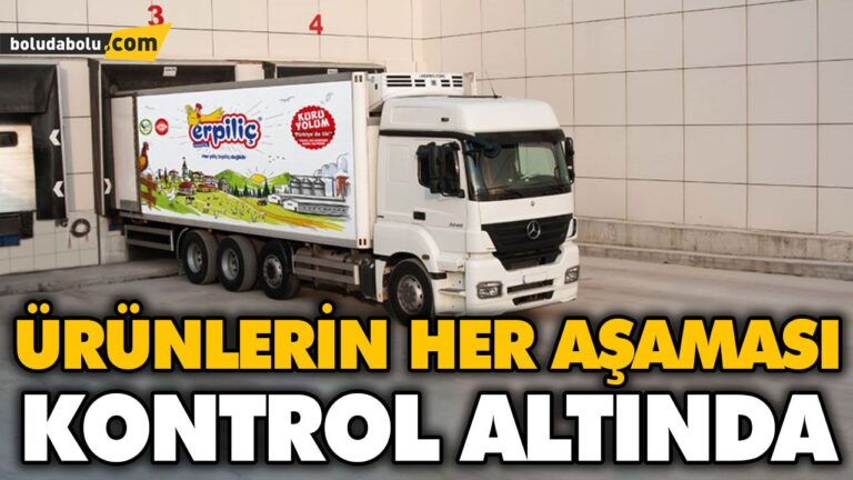 ÜRÜNLERİN HER AŞAMASI KONTROL ALTINDA
