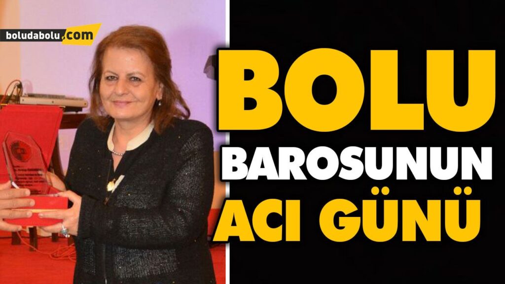 BOLU BAROSUNUN ACI GÜNÜ BOLU BAROSUNUN ACI GÜNÜ