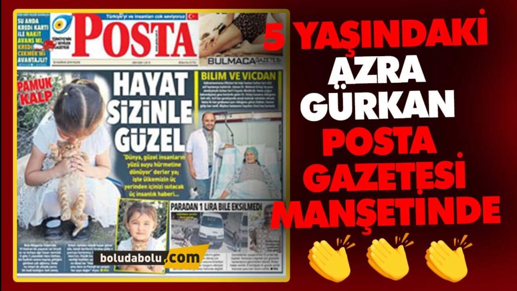 5 YAŞINDAKİ AZRA GÜRKAN POSTA GAZETESİ MANŞETİNDE 5 YAŞINDAKİ AZRA GÜRKAN POSTA GAZETESİ MANŞETİNDE