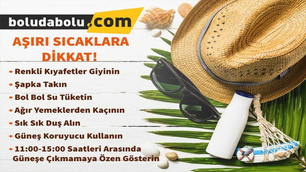 UZMANLAR UYARIYOR “SICAK HAVAYA DİKKAT” UZMANLAR UYARIYOR “SICAK HAVAYA DİKKAT”