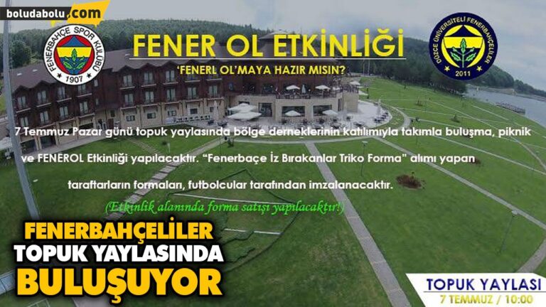 FENERBAHÇELİLER TOPUK YAYLASINDA BULUŞUYOR