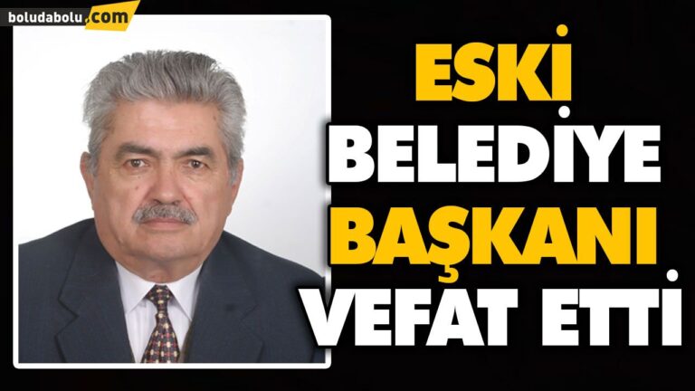 ESKİ BELEDİYE BAŞKANI VEFAT ETTİ