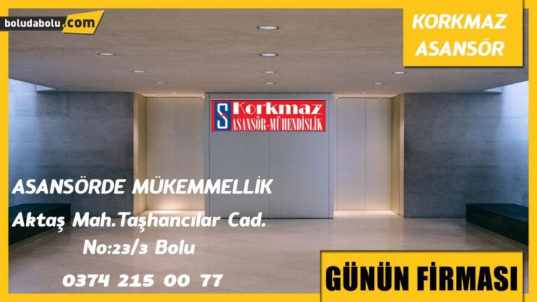 KORKMAZ ASANSÖR GÜNÜN FİRMASI