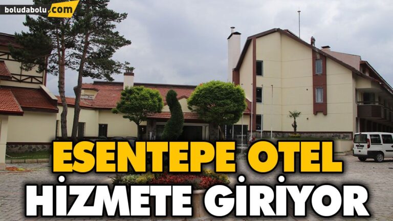 ESENTEPE OTEL HİZMETE GİRİYOR