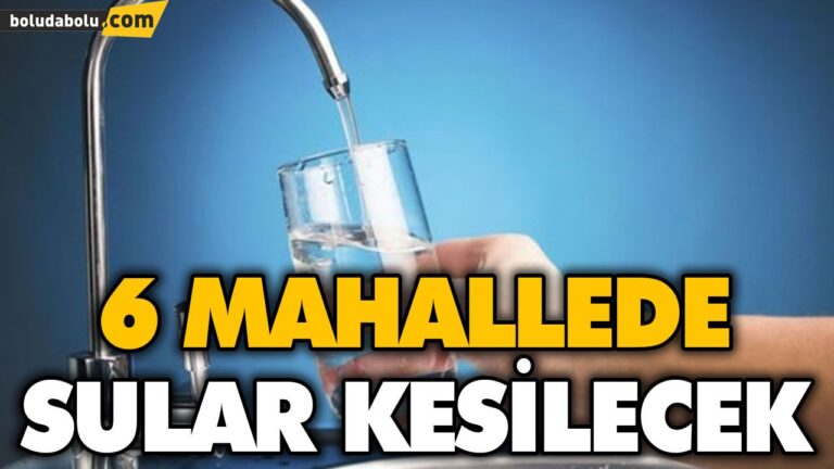 6 MAHALLEDE SULAR KESİLECEK!