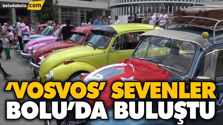 ‘VOSVOS’ SEVENLER BOLU’DA BULUŞTU
