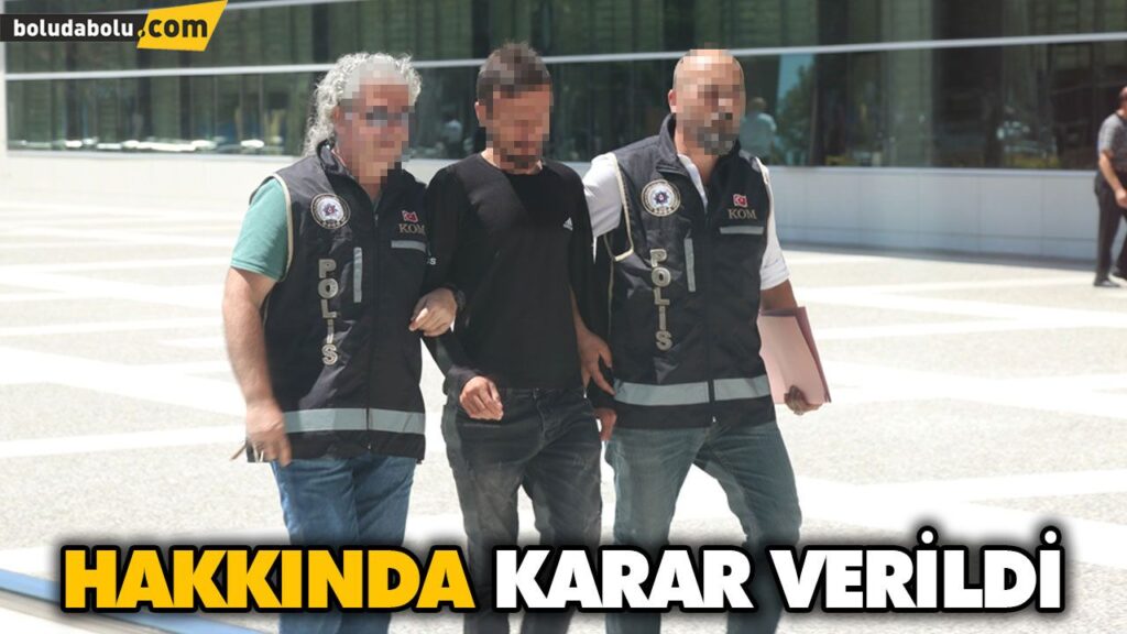 HAKKINDA KARAR VERİLDİ HAKKINDA KARAR VERİLDİ