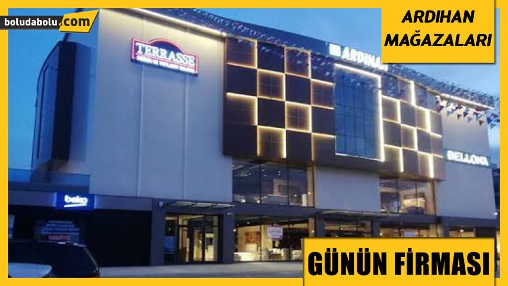 ARDIHAN MAĞAZACILIK GÜNÜN FİRMASI ARDIHAN MAĞAZACILIK GÜNÜN FİRMASI