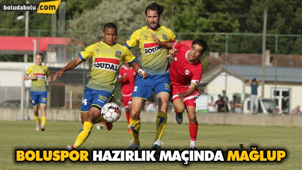 BOLUSPOR İLK HAZIRLIK MAÇINDA MAĞLUP BOLUSPOR İLK HAZIRLIK MAÇINDA MAĞLUP